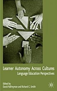 Learner Autonomy Across Cultures: Language Education Perspectives (Hardcover)