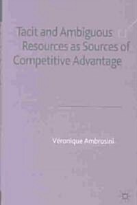 Tacit and Ambiguous Resources As Sources of Competitive Advantage (Hardcover)