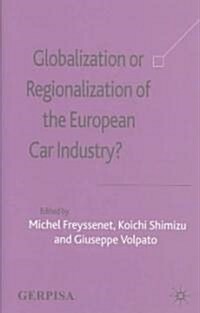 Globalization or Regionalization of the European Car Industry? (Hardcover)
