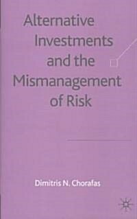 Alternative Investments and the Mismanagement of Risk (Hardcover)