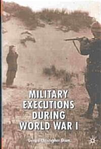 Military Executions During World War I (Hardcover)