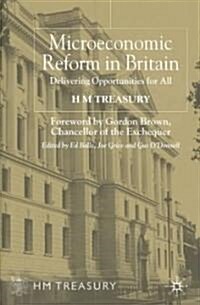 Microeconomic Reform in Britain: Delivering Enterprise and Fairness (Hardcover, 2004)
