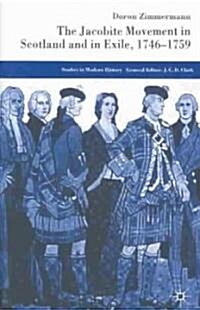 The Jacobite Movement in Scotland and in Exile, 1746-1759 (Hardcover, 2003)