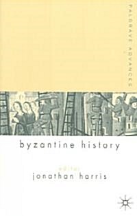 Palgrave Advances In Byzantine History (Paperback)