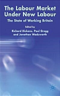 The Labour Market Under New Labour: The State of Working Britain 2003 (Hardcover, 2003)