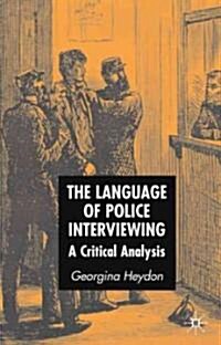 The Language of Police Interviewing: A Critical Analysis (Hardcover)