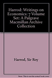 Harrod: Writings on Economics: 7 Volume Set: A Palgrave MacMillan Archive Collection (Hardcover, 2003)