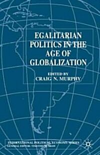 Egalitarian Politics in the Age of Globalization (Paperback)