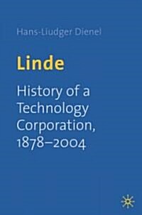 Linde: History of a Technology Corporation, 1879-2004 (Hardcover)