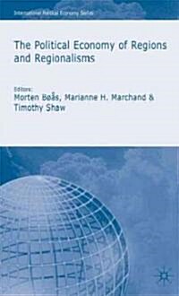 The Political Economy of Regions and Regionalisms (Hardcover, 2005)