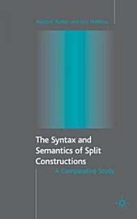 The Syntax and Semantics of Split Constructions: A Comparative Study (Hardcover)