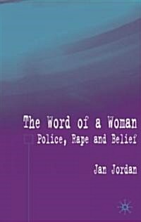 The Word of a Woman?: Police, Rape and Belief (Hardcover)