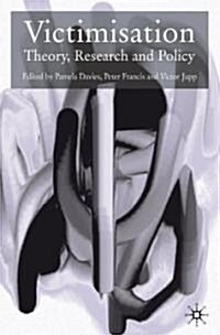 Victimisation: Theory, Research and Policy (Paperback)