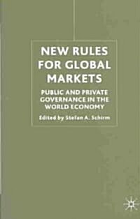 New Rules for Global Markets: Public and Private Governance in the World Economy (Hardcover)