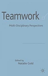 Teamwork: Multi-Disciplinary Perspectives (Hardcover, 2005)