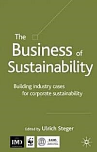 The Business of Sustainability: Building Industry Cases for Corporate Sustainability (Hardcover, 2004)