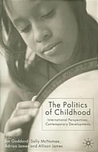 The Politics of Childhood: International Perspectives, Contemporary Developments (Hardcover)