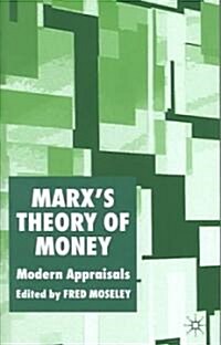 Marxs Theory of Money: Modern Appraisals (Hardcover, 2005)