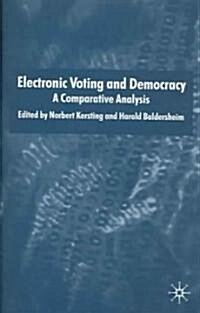 Electronic Voting and Democracy: A Comparative Analysis (Hardcover)