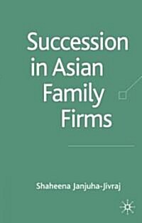 Succession in Asian Family Firms (Hardcover, 2006)