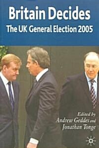 Britain Decides: The UK General Election 2005 (Paperback)