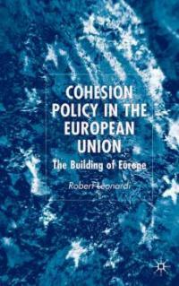 Cohesion policy in the European Union : the building of Europe