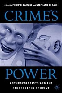 Crimes Power: Anthropologists and the Ethnography of Crime (Paperback)