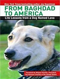 From Baghdad to America: Life Lessons from a Dog Named Lava (Audio CD, Library)