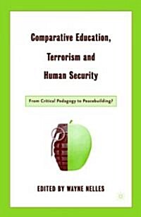 Comparative Education, Terrorism and Human Security: From Critical Pedagogy to Peacebuilding? (Hardcover)