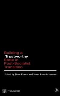 Building a Trustworthy State in Post-Socialist Transition (Hardcover)