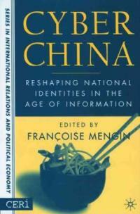 Cyber China : reshaping national identities in the age of information 1st ed