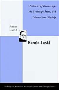 Harold Laski: Problems of Democracy, the Sovereign State, and International Society (Hardcover)