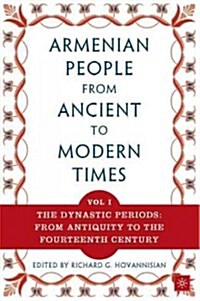 The Armenian People from Ancient to Modern Times: Volume I: The Dynastic Periods: From Antiquity to the Fourteenth Century (Hardcover, 2, 1997)