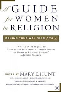 A Guide for Women in Religion: Making Your Way from A to Z (Paperback)