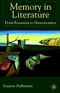 Memory in Literature: From Rousseau to Neuroscience (Paperback, 2003)