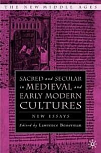 Sacred and Secular in Medieval and Early Modern Cultures: New Essays (Hardcover)