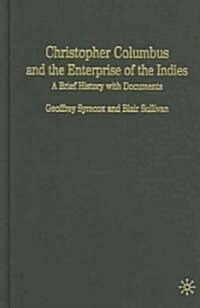 Christopher Columbus and the Enterprise of the Indies: A Brief History with Documents (Hardcover)