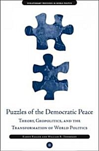 Puzzles of the Democratic Peace: Theory, Geopolitics and the Transformation of World Politics (Paperback)