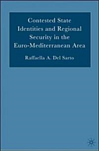 Contested State Identities And Regional Security in the Euro-Mediterranean Area (Hardcover)