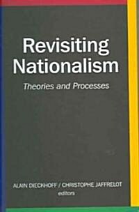 Revisiting Nationalism: Theories and Processes (Hardcover)
