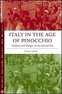Italy in the Age of Pinocchio: Children and Danger in the Liberal Era (Hardcover)