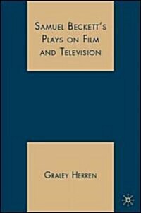 Samuel Becketts Plays on Film and Television (Hardcover)