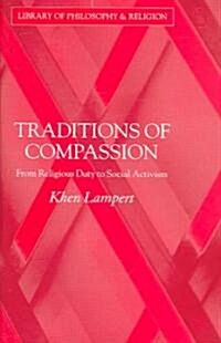 Traditions of Compassion: From Religious Duty to Social Activism (Hardcover)