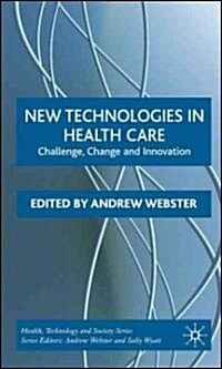 New Technologies in Health Care: Challenge, Change and Innovation (Hardcover)
