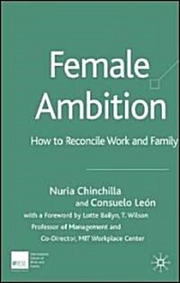 Female Ambition: How to Reconcile Work and Family (Hardcover)