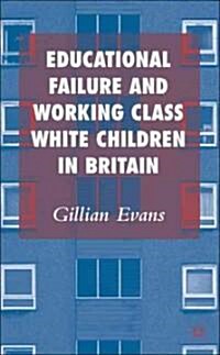 Educational Failure and Working Class White: Children in Britain (Hardcover)