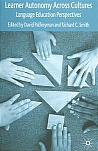 Learner Autonomy Across Cultures: Language Education Perspectives (Paperback, 2003)