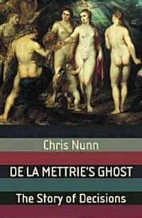[중고] De La Mettries Ghost: The Story of Decisions (Hardcover)