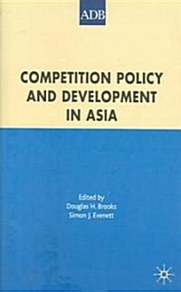 Competition Policy and Development in Asia (Hardcover)