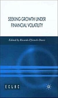 Seeking Growth Under Financial Volatility (Hardcover)